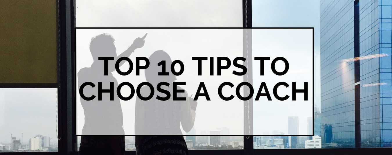BLOG | Top 10 Tips to Choose a Coach